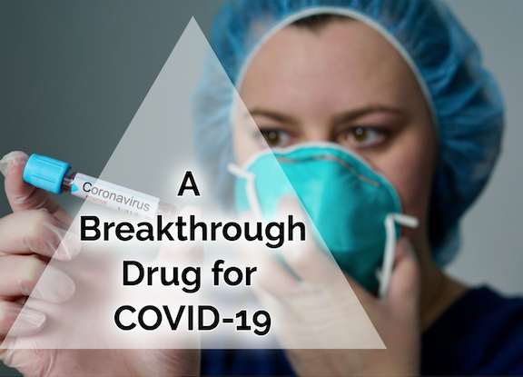 A Breakthrough Drug for COVID-19