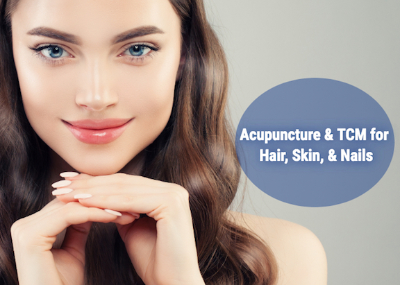 Acupuncture & TCM Works for Hair, Skin, & Nails title pic